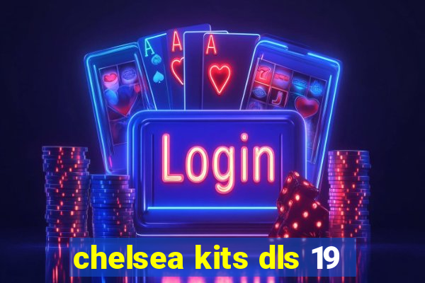 chelsea kits dls 19